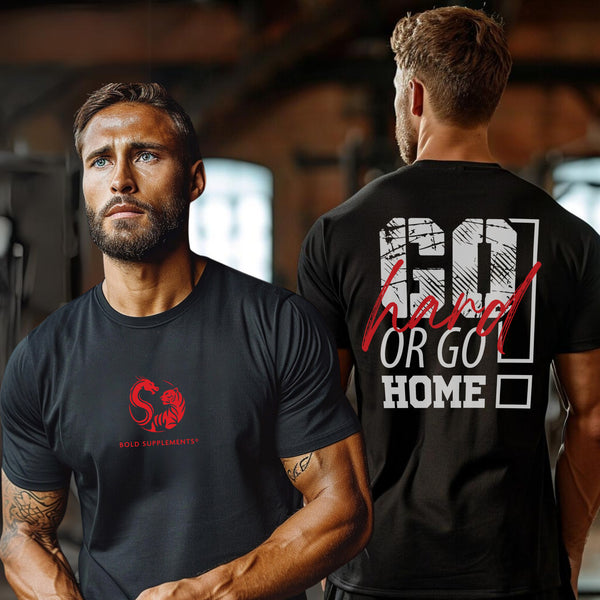 Unisex BOLD Supplements - Go Hard or Go Home Fitness T-Shirt